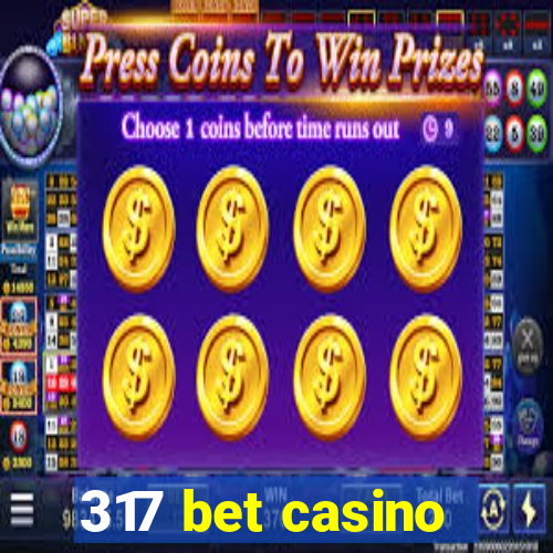 317 bet casino